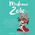 Sarah Hall, Billie Fulford-Brown - Madame Zero: 9 Stories (Audio book)