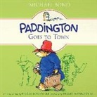 Michael Bond, Hugh Bonneville - Paddington Goes to Town (Audio book)
