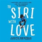 Judith Newman, Cris Dukehart - To Siri with Love: A Mother, Her Autistic Son, and the Kindness of Machines (Hörbuch)