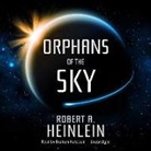 Robert A. Heinlein - Orphans of the Sky (Hörbuch)