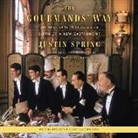 Justin Spring - The Gourmands' Way: Six Americans in Paris and the Birth of a New Gastronomy (Audio book)
