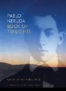 Pablo Neruda - Book of Twilight