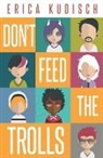 Erica Kudisch - Don't Feed the Trolls