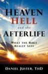 Daniel C. Juster - Heaven, Hell, and the Afterlife: What the Bible Really Says