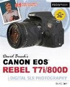 David D Busch, David D. Busch - David Busch''s Canon Eos Rebel T7i/800d Guide to Slr Photography