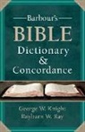 George W. Knight, George W./ Ray Knight, Rayburn W. Ray - Barbour's Bible Dictionary and Concordance