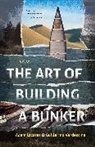 Adam Lazarus, Guillermo Verdecchia, Adam Lazarus, Verdecchia, Guillermo Verdecchia - The Art of Building a Bunker