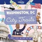 Moira Butterfield, Lonely Planet Kids, Lonely Planet, Lonely Planet Kids, Alex Bruff, Matt Taylor - Washington, DC City Trails
