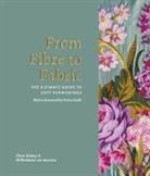 Wilhelmine van Aerssen, Chris Halsey, Wilhelmine Van Aerssen - From Fibre to Fabric: The Ultimate Guide to Soft Furnishings