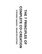 Stefani Jansen, Stefanie Jansen, Stefanie Pieters Jansen, Maarten Pieters - Seven Principles to Complete Co-Creation