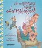 Fiona MacDonald - No Te Gustaria Vivir Sin Odontologos!