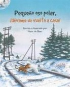 Hans De Beer - Pequeno Oso Polar, Llevame de Vuelta A Casa!