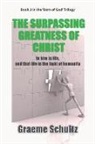 Graeme Schultz - The Surpassing Greatness Of Christ