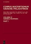 Walter Ameling, Hannah M. Cotton, Werner Eck, Werner Eck et al, Avner Ecker, … - Iudaea / Idumaea: 2649-3324 A multi-lingual corpus of the inscriptions from Alexander to Muhammad