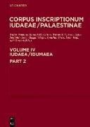 Walter Ameling, Hannah M. Cotton, Werner Eck, Avner Ecker, Benjamin Isaac, … - Iudaea / Idumaea, Part 2: 3325-3978 A multi-lingual corpus of the inscriptions from Alexander to Muhammad