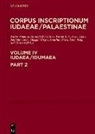 Walter Ameling, Hannah M. Cotton, Werner Eck, Avner Ecker, Benjamin Isaac, Haggai Misgav... - Iudaea / Idumaea, Part 2: 3325-3978
