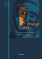 Horst Bredekamp - Image Acts