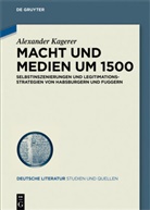 Alexander Kagerer - Macht und Medien um 1500