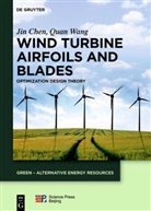 Ji Chen, Jin Chen, China Science Publishing &amp; Media Ltd., Zhenye Sun, Wang, Wang... - Wind Turbine Airfoils and Blades