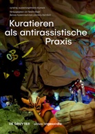 Natalie Bayer, Belind Kazeem-Kaminski, Belinda Kazeem-Kaminski, Belinda Kazeem-Kamiski, Nora Sternfeld - Kuratieren als antirassistische Praxis