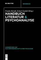 Frauk Berndt, Frauke Berndt, Goebel, Goebel, Eckart Goebel - Handbuch Literatur & Psychoanalyse