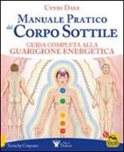 Cyndi Dale - Manuale pratico del corpo sottile
