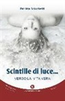 Patrizia Sciuchetti - Scintille di luce. Verso la vita vera