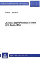 Emma Lauberte - La phrase segmentée dans le letton parlé d'aujourd'hui