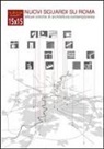 15X15 nuovi sguardi su Roma. Letture critiche di architettura contemporanea