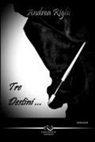 Andrea Righi, G. Bruni - Tre destini