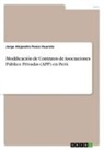 Jorge Alejandro Ponce Huaroto - Modificación de Contratos de Asociaciones Público Privadas (APP) en Perú