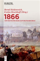 Brockhoff, Brockhoff, Evelyn Brockhoff, Bern Heidenreich, Bernd Heidenreich - 1866: Vom Deutschen Bund zum Deutschen Reich