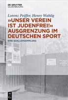 Loren Peiffer, Lorenz Peiffer, Wahlig, Wahlig, Henry Wahlig - "Unser Verein ist judenfrei!" Ausgrenzung im deutschen Sport
