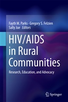 Gregory S. Felzien, Sally Jue, Fayth M. Parks, Gregor S Felzien, Gregory S Felzien - HIV/AIDS in Rural Communities