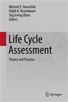 Michael Hauschild, Michael Z. Hauschild, Stig Irving Olsen, Ralp K Rosenbaum, Ralph K Rosenbaum, Stig Irving Olsen... - Life Cycle Assessment