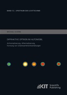 Michael Schöne - Diffraktive Optiken im Automobil - Achromatisierung, Athermalisierung, Formung von Scheinwerferlichtverteilungen