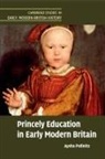 Aysha Pollnitz, Aysha (Grinnell College Pollnitz - Princely Education in Early Modern Britain