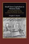 Douglas E. Haynes, Douglas E. (Dartmouth College Haynes - Small Town Capitalism in Western India