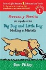 Dav Pilkey - Big Dog and Little Dog Making a Mistake/Perrazo y Perrito se equivocan