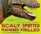 Catherine Thimmesh - Scaly Spotted Feathered Frilled