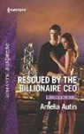 Amelia Autin - Rescued by the Billionaire Ceo