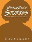 Stephen Rafferty - Young Face Stories (And Other Awkward Tales)