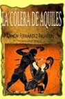 Ramon Fernandez Palmeral - La cólera de Aquiles