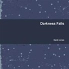 Sandi Jones - DARKNESS FALLS
