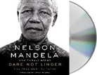 Mandla Langa, Nelson Mandela, Adrian Lester - Dare Not Linger: The Presidential Years (Hörbuch)