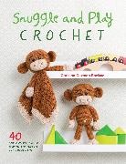 Carolina Guzman Benitez, Carolina Guzman Benitez, Carolina (Author) Guzman Benitez - Snuggle and Play Crochet