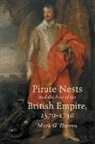 Mark G. Hanna - Pirate Nests and the Rise of the British Empire 1570-1740