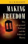R. J. M. Blackett - Making Freedom