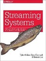 Tyler Akidau, Slava Chernyak, Reuven Lax - Streaming Systems