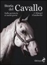Edward J. Chamberlin - Storia del cavallo. Dalla preistoria ai nostri giorni